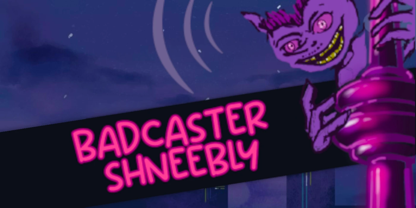 Badcaster Shneebly Post Mortem